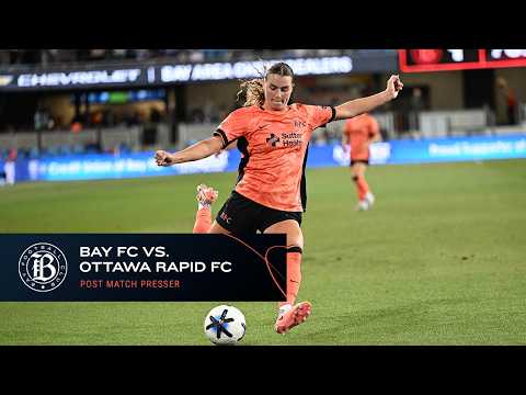 Bay FC vs Ottawa Rapid FC Post-Match Press Conference
