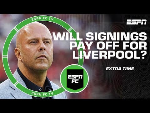 Will Liverpool investing in attacking players pay off? | ESPN FC Extra Time
