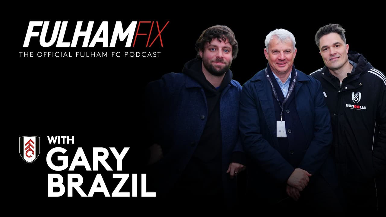 Fulham Fix | Episode 54 | Gary Brazil