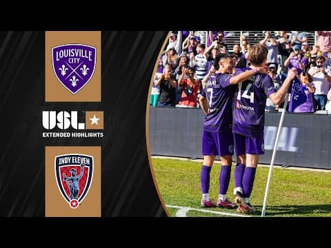 Louisville City FC vs. Indy Eleven: Extended Highlights | USL Championship | CBS Sports Golazo