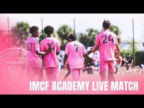 Inter Miami CF Academy | Live Match