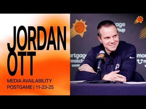 Head Coach Jordan Ott Postgame Media Availability | Phoenix Suns | 11-23-25