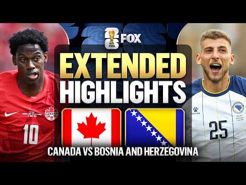 Canada vs Bosnia and Herzegovina Extended Highlights 🌎🏆 2026 FIFA World Cup™