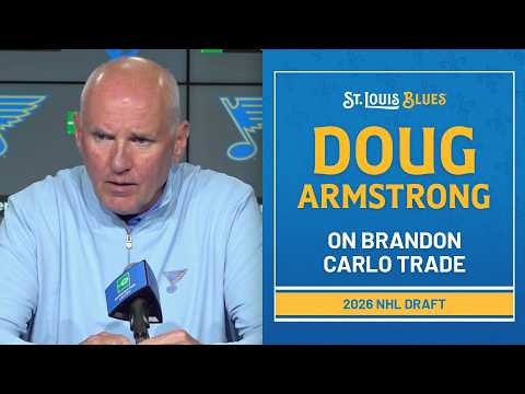 Doug Armstrong discusses trade with Maple Leafs to acquire Brandon Carlo