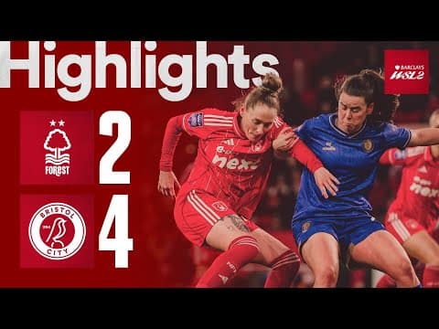 Forest Women 2-4 Bristol City | Barclays WSL2 Highlights