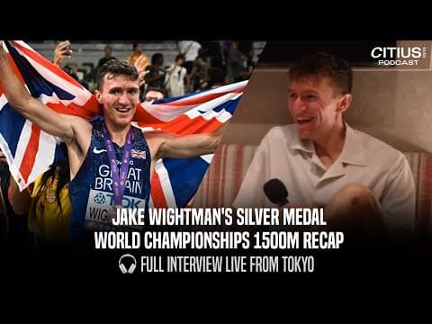 Jake Wightman After His 1500m World Championship Silver Medal | Race Recap + Comeback Reflections