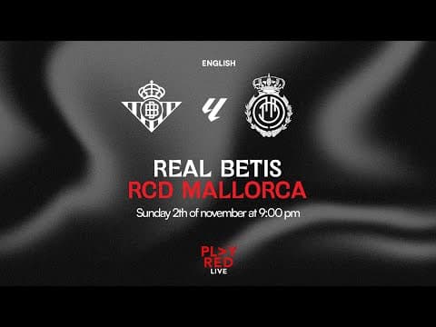 💥 REAL BETIS vs RCD MALLORCA LIVE! | Analysis, Opinions and MORE with PLAY RED LIVE 🔴