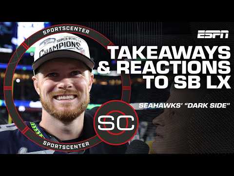 Super Bowl LX takeaways 🏈 Seahawks’ defense and Maye’s struggles | SportsCenter