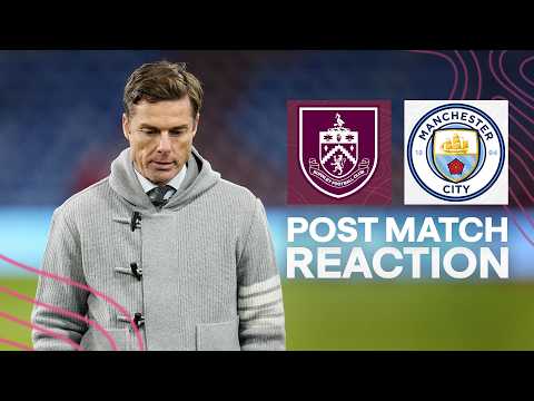 Parker On City Defeat & Relegation | REACTION | Burnley 0-1 Man City