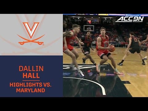 Virginia's Dallin Hall Highlights vs. Maryland