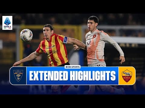 Lecce vs. Roma: Extended Highlights | Serie A | CBS Sports Golazo