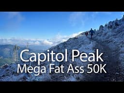 Capitol Peak Mega Fat Ass 50K