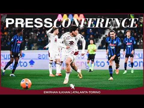 ATALANTA-TORINO | PRESS CONFERENCE | EMIRHAN ILKHAN