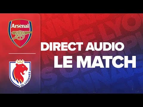 LE MATCH : ARSENAL - OL LYONNES