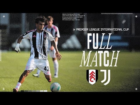 LIVE MATCH | Fulham - Juventus | Premier League International Cup