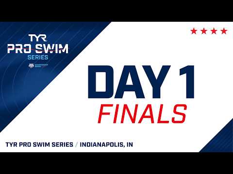 Day 1 Finals | 2026 TYR Pro Swim Series Indianapolis