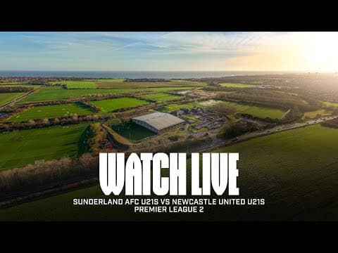 Watch Live | Sunderland AFC U21s vs Newcastle United U21s | Premier League 2