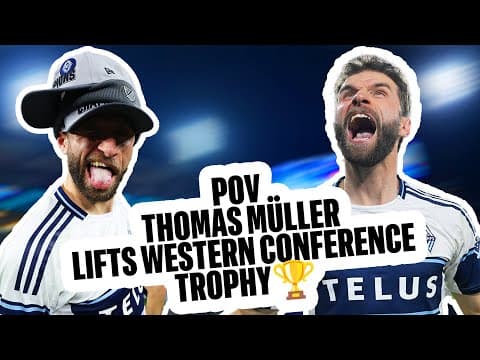 POV: Thomas Müller and Vancouver WIN Western Conference Championship! | 2025 Audi MLS Cup Playoffs