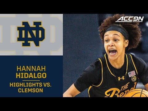 Notre Dame Star Hannah Hidalgo Highlights vs. Clemson