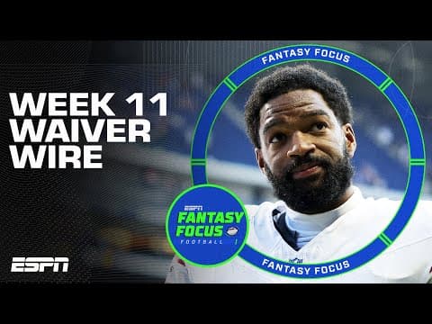 Week 11 Waivers: Must-Add Players to Dominate Your League | Fantasy Focus 🏈