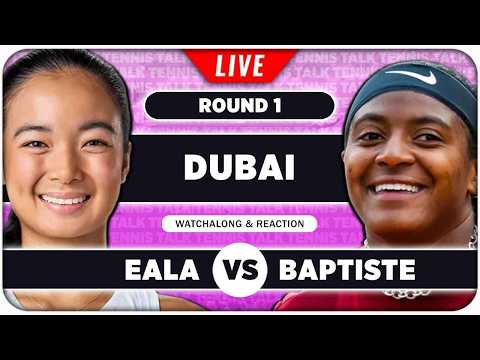 EALA vs BAPTISTE • WTA Dubai 2026 • LIVE Tennis Watchalong