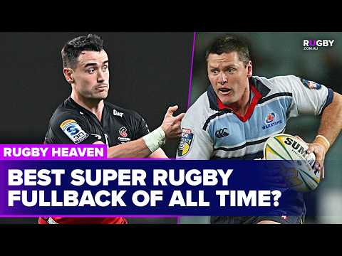 Who is the best fullback of all-time in Super Rugby? | Rugby Heaven