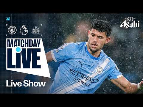 MATCHDAY LIVE! | Man City v Newcastle | Premier League