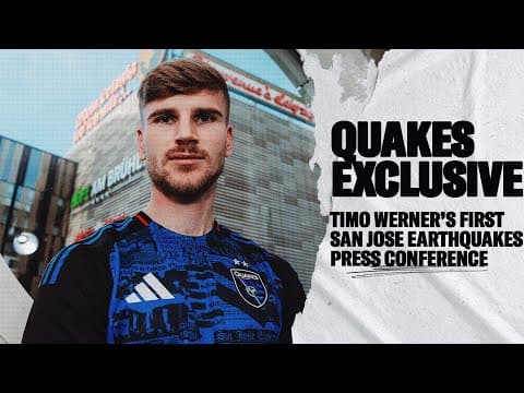 QUAKES EXCLUSIVE | Timo Werner’s First San Jose Earthquakes Press Conference