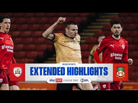 Barnsley vs. Wrexham: Extended Highlights | EFL League One | CBS Sports Golazo