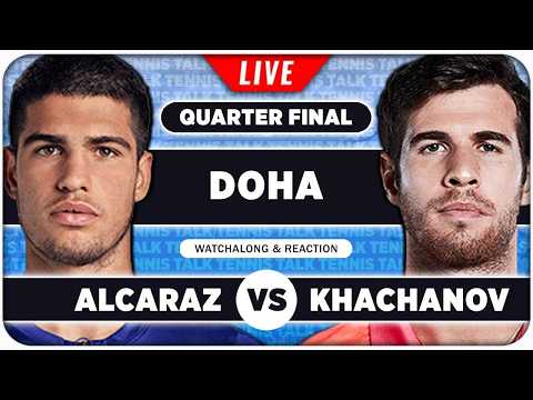 ALCARAZ vs KHACHANOV • ATP Doha 2026 QF • LIVE Tennis Watchalong