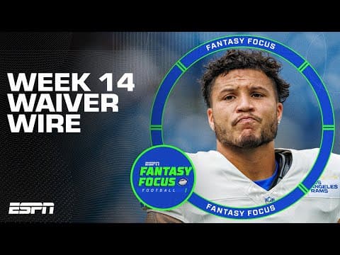 Week 14 Waivers: Must-Add Players Before Playoffs! | Fantasy Focus 🏈