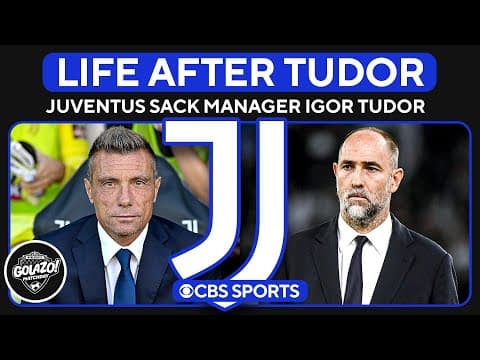 Juventus SACK Igor Tudor after LOSING last three matches in charge | Golazo Matchday
