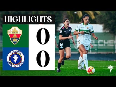 RESUMEN | Elche CF Femenino 0-0 Zaragoza CFF | Segunda Federación