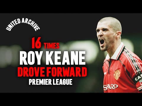 16 Times Roy Keane Drove Forward To Score! | United Archive 🎞️