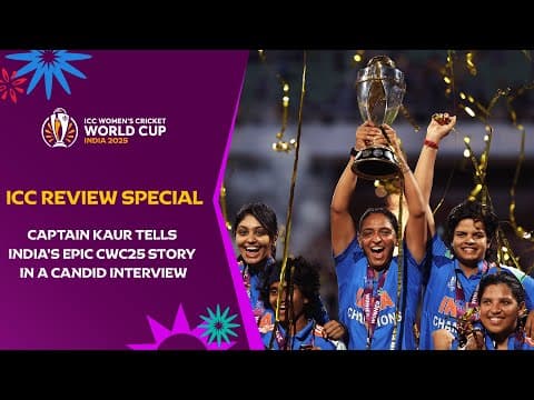 Captain Kaur opens up in ICC one-on-one | CWC25 ICC Review Special