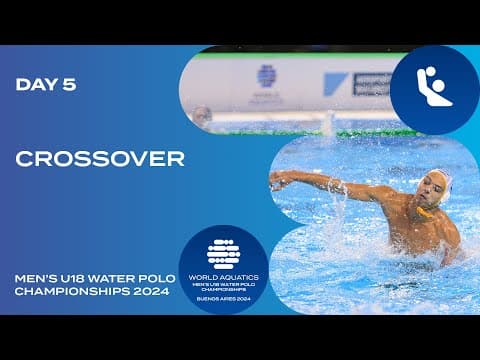 Crossover | Afternoon Session | Day 5 | World Aquatics Men's U18 Water Polo Championships 2024