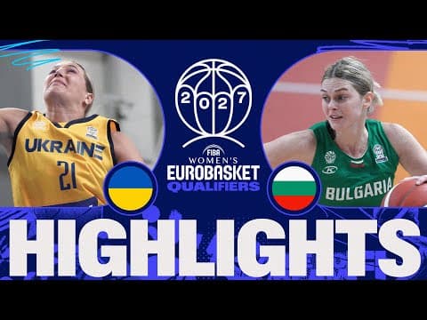 Ukraine 🇺🇦 v Bulgaria 🇧🇬 | Full Game Highlights | FIBA Women's EuroBasket 2027 Qualifiers