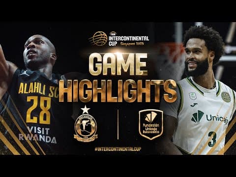 Alahli SC vs Unicaja | Basketball Highlights | FIBA Intercontinental Cup Singapore 2025