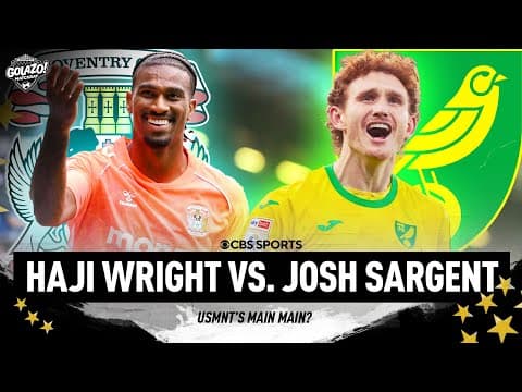 HAJI WRIGHT vs. JOSH SARGENT | American EFL Stars FACE-OFF | Coventry vs. Norwich | Golazo Matchday