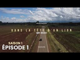 Dans la tête d'un lion - Saison 1 - Épisode 1
