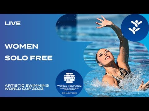 LIVE | Women’s Solo Free Routine | Artistic Swimming World Cup 2023 | Soma Bay