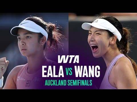 Alexandra Eala vs. Xinyu Wang | 2026 Auckland Semifinals | WTA Match Highlights