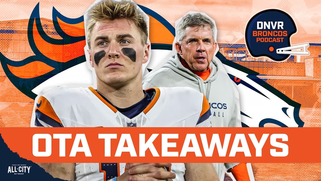 The BIGGEST takeaway of the Denver Broncos’ offseason after OTAs and minicamp