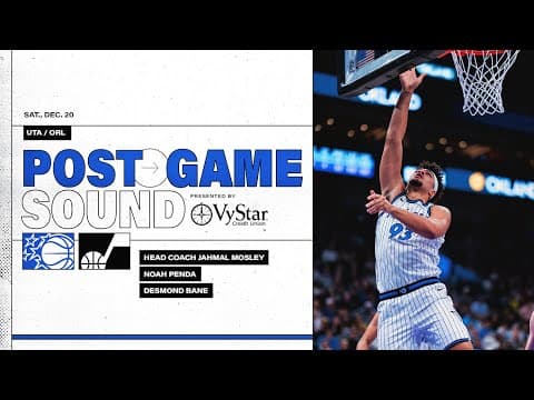 POSTGAME SOUND: ORLANDO MAGIC VS. UTAH JAZZ | COACH MOSE, DESMOND BANE  & NOAH PENDA