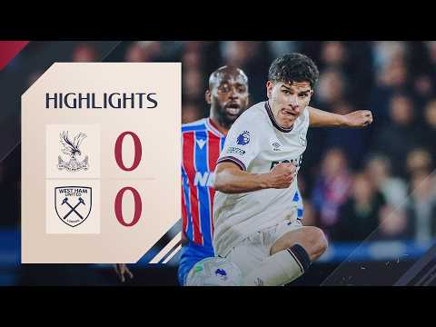 Tough Battle at Selhurst Park | Crystal Palace 0-0 West Ham | Premier League Highlights