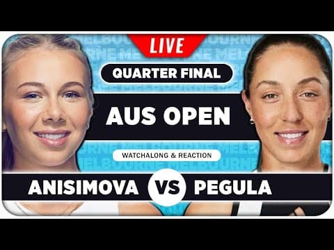 ANISIMOVA vs PEGULA • Australian Open 2026 QF • LIVE Tennis Watchalong
