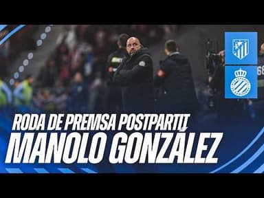 🎥 Roda de premsa postpartit de Manolo González | #AtletiEspanyol