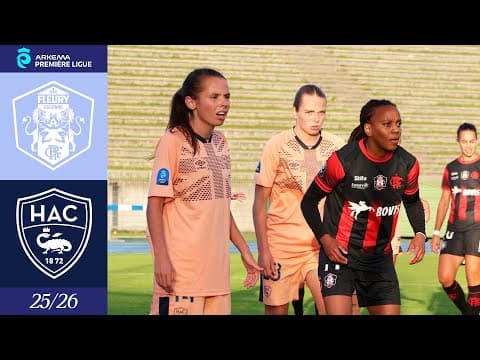 ⚽️ Résumé : FC Fleury 91 - HAC (1-0) I Arkema Première Ligue 2025-2026
