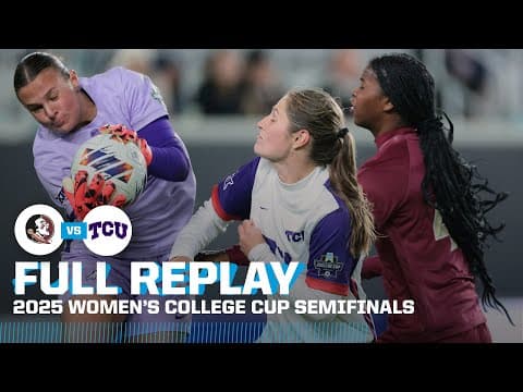 Florida State vs. TCU: 2025 NCAA women's soccer College Cup semifinals | FULL REPLAY