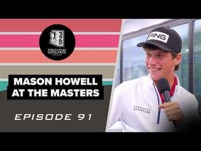 Episode 91: Mason Howell at the Masters